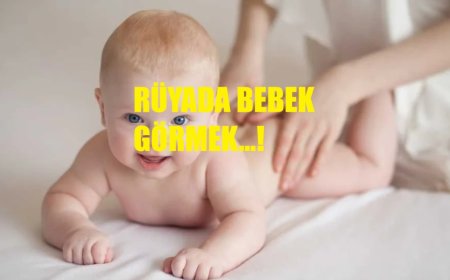 Rüyada Bebek Görmek: Müjde, Bereket ve Hayatınızdaki Değişimlerin Habercisi