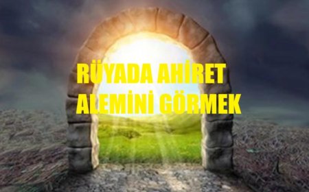 Rüyada Berzah Görmek Ne Anlama Gelir? Ahiret Yolculuğu, Musibet ve İçsel Hesaplaşma