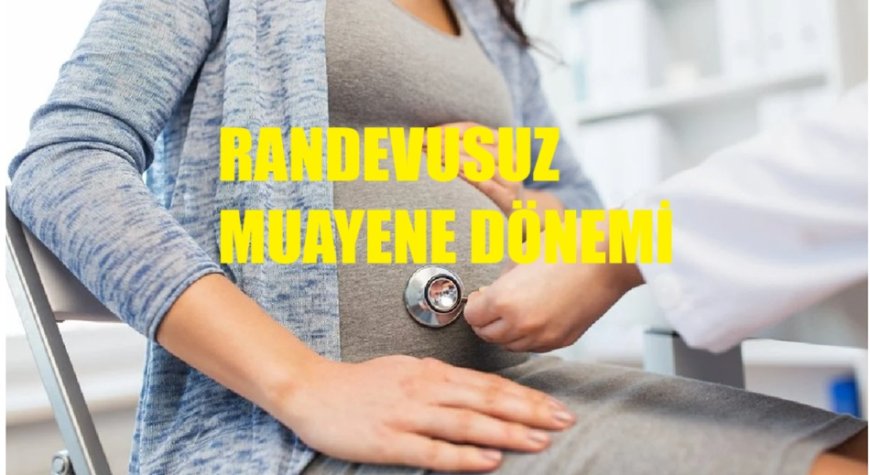 Yüksek Riskli Gebelikte Yeni Dönem: Randevusuz Muayene Hakkı Başladı